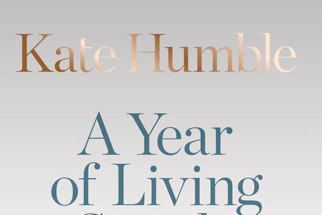 A Year Of Living Simply: The Joys Of A Life Less Complicated by Kate Humble, published by Aster