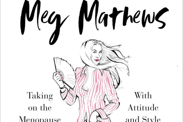 The New Hot: Taking On The Menopause With Attitude And Style by Meg Mathews, published by Vermilion