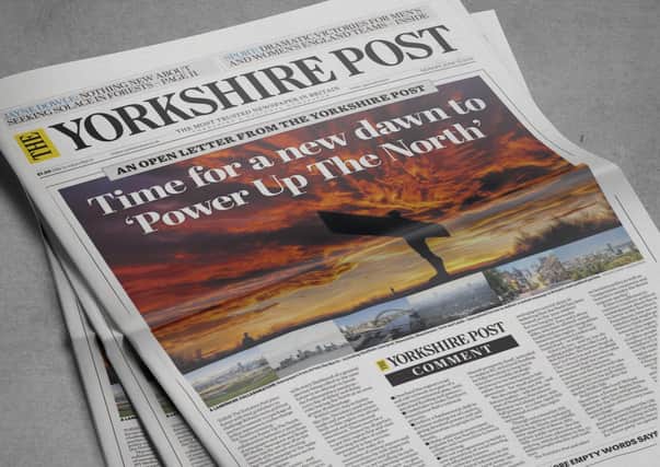 The Yorkshire Post spearheaded the Power Up The North campaign.