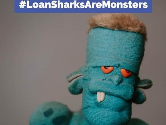 The #LoanSharksAreMonsters project comes amid rising numbers of illegal lenders looking to take advantage of vulnerable people