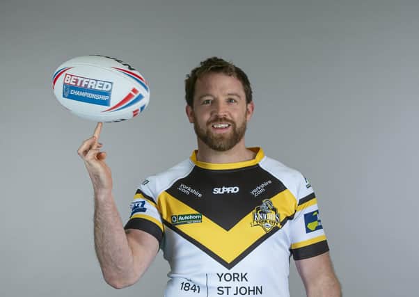 NEW ERA: Danny Kirmond has swapped Super League for the Championship, and is eager to get started with new team York City Knights. Picture: York City Knights.