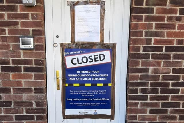 Harrogate Borough Council applied for a closure order at a property at 4 Cawthorn Avenue in Harrogate which was approved last week by the courts following concerns of drug use and anti-social behaviour.