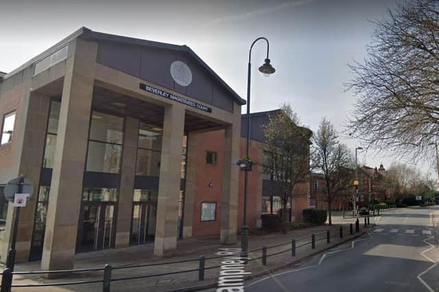 The case was heard at Beverley Magistrates
