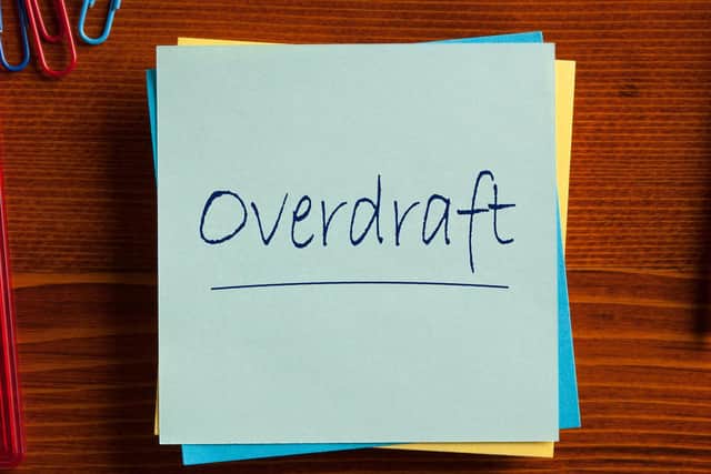Overdraft fees are currently very high.