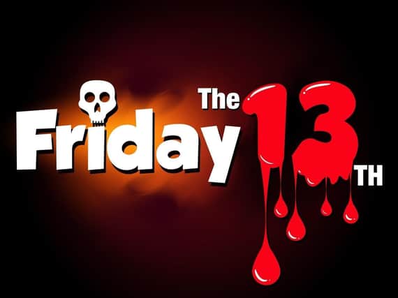 Friday the 13th.