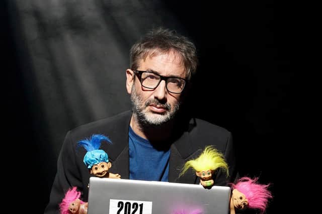 David Baddiel's latest tour Trolls: Not The Dolls comes to the Grand Opera House, York, on Monday, and the Victoria Theatre, Halifax, on Weds.