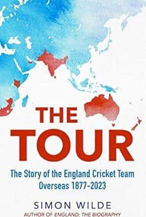 The Tour: The Story of the England Cricket Team Overseas 1877-2022.