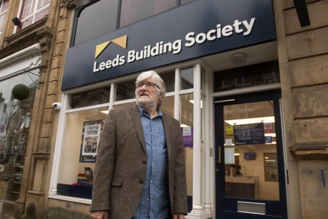 George Moore is among hundreds of victims of a family trust scandal. He and others were introduced to unregulated advisers in branches of Leeds Building Society and signed up to trusts they have subsequently lost thousands of pounds on. Pictured outside the Leeds Building Society, Halifax. Picture taken by Yorkshire Post Photographer Simon Hulme