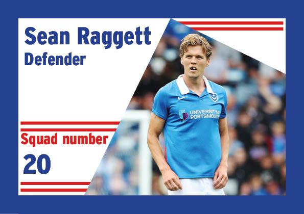 Raggett's goal in midweek highlights how useful he is in both boxes. Will continue to play at the heart of defence.