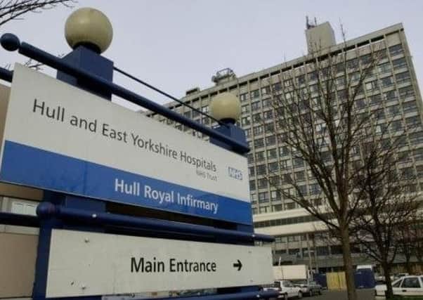 Hull Royal Infirmary - rated as requires improvement - while Castle Hill Hospital in Cottingham is now "good"