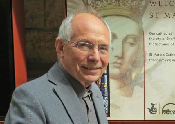 Deacon Bill Burleigh, who has written a trilogy of books about the contribution of Sheffield Catholics to the city and the history of St Marie's Cathedral.