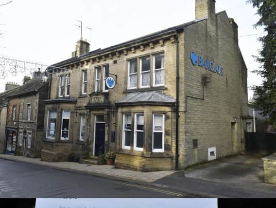 Pateley Bridge's branch of Barclays is scheduled to close later this year
