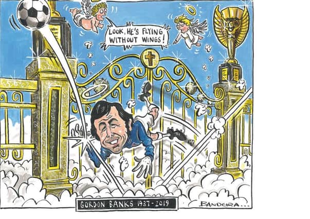 Cartoonist Graeme Bandeira's tribute to Gordon Banks in The Yorkshire Post.