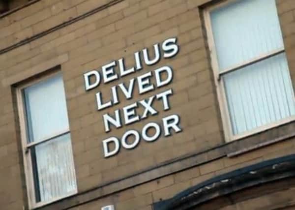 Delius Lived Next Door.