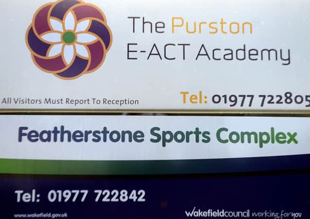 Purston E-Act Academy in Featherstone was found to be inadequate and placed in special measures