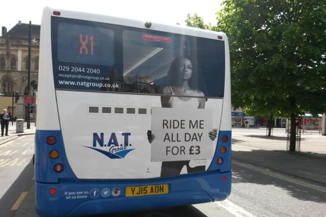 The controversial advert on the back of a X1 service operated by New Adventure Travel (NAT), based in Cardiff, promoting its fares with a picture of a half-naked woman and the words "ride me all day for £3". After a backlash a spokesman for the NAT Group promised the images would be removed from its buses within the next 24 hours. (PA Wire)