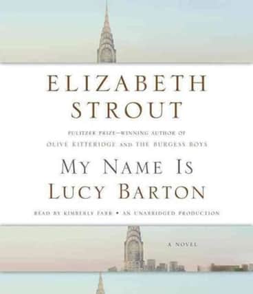 My Name Is Lucy Barton by Elizabeth Strout, published by Viking.