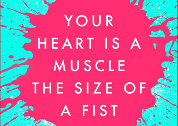 Your Heart Is A Muscle The Size Of A Fist by Sunil Yapa, published by Little Brown.