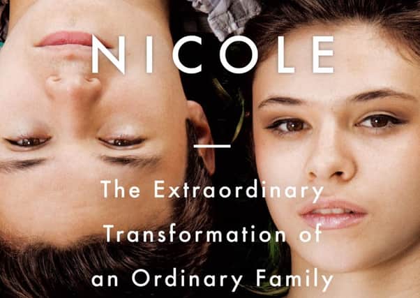 Becoming Nicole: The Extraordinary Transformation Of An Ordinary Family by Amy Ellis Nutt
