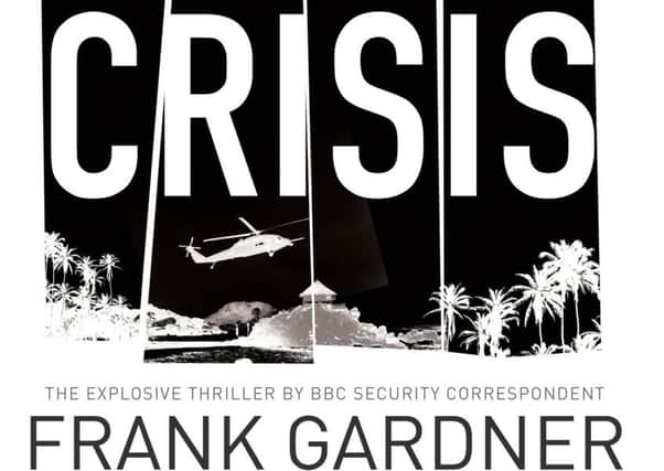 Crisis by Frank Gardner, published by Bantam Press.