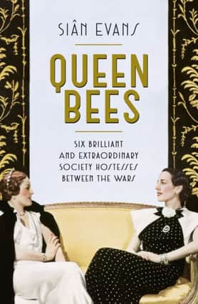 Queen Bees: Six Brilliant And Extraordinary Society Hostesses Between The Wars by Sian Evans