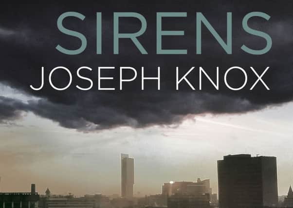 PAGE-TURNER: Joseph Knox's crime thriller Sirens is out now.