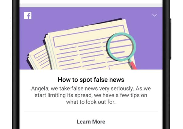 Facebook's new educational tool to help users spot fake news stories posted to the social networking site. Photo: Facebook/PA Wire