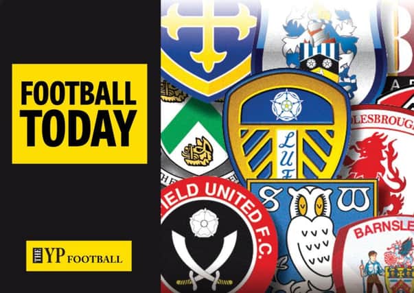 Football Today: News from Yorkshire's clubs including Barnsley, Bradford City, Doncaster Rovers, Huddersfield Town, Hull City, Leeds United, Middlesbrough, Rotherham United, Sheffield United and Sheffield Wednesday
