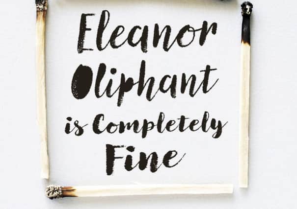 Book Cover Handout of Eleanor Oliphant Is Completely Fine by Gail Honeyman, published by HarperCollins. See PA Feature BOOK Reviews. Picture credit should read: PA Photo/HarperCollins. WARNING: This picture must only be used to accompany PA Feature BOOK Reviews.