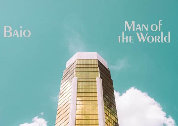 HOT MUSIC: The latest music reviews, including Baio's album Man Of The World. PICTURE: Glassnote Records.