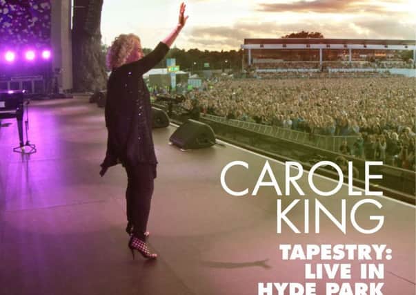 SING-ALONG: This week's reviews includes Carole King's Tapestry: Live in Hyde Park. Picture: LD Communications.