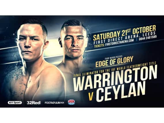Josh Warrington faces Dennis Ceylan in a final IBF featherweight title eliminator at Leeds First Direct Arena on October 21