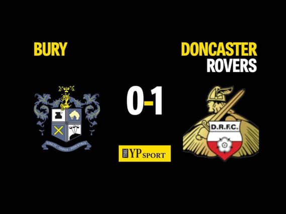 Bury 0 Doncaster Rovers 1