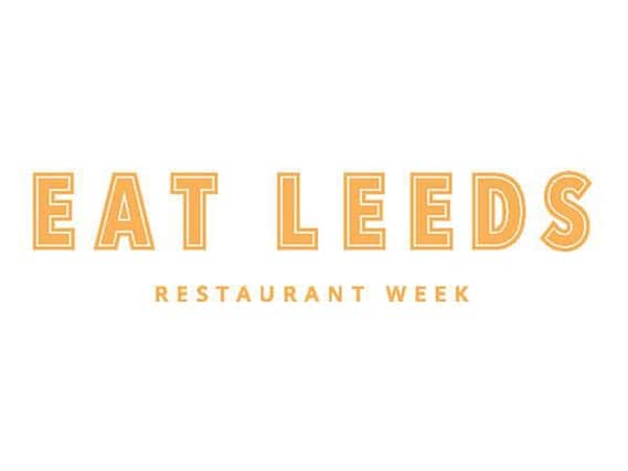Eat Leeds Restaurant Week - with offers from more than 100 restaurants - taking place February 19 to 25, 2018.