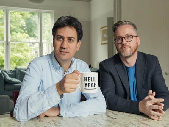Ed Miliband and Geoff Lloyd will be recording a live version of their podcast in Sheffield next month.