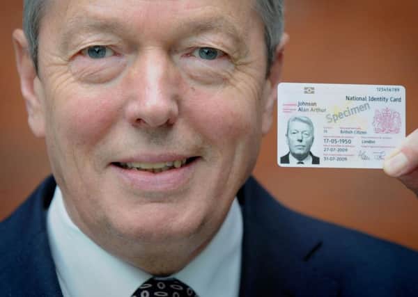 Alan Johnson backed identity cards when the Hull MP was Home Secretary - and GP Taylor says the case has never been greater. Do you agree?