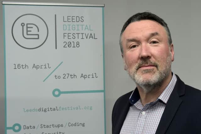 The Leeds Digital Festival acts as a sounding board for the digital sector. Pictured is director Stuart Clarke